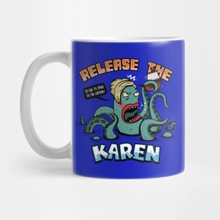 Release The Karen Funny Kraken Angry Karen Monster Funny Meme Mug